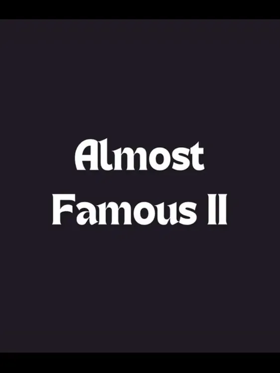 Almost Famous II